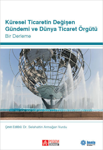 Küresel Ticaretin Değişen Gündemi ve Dünya Ticaret Örgütü Selahattin A