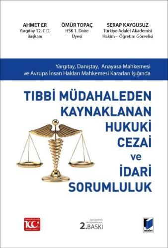 Tıbbi Müdahaleden Kaynaklanan Hukuki Cezai ve İdari Sorumluluk Ahmet E