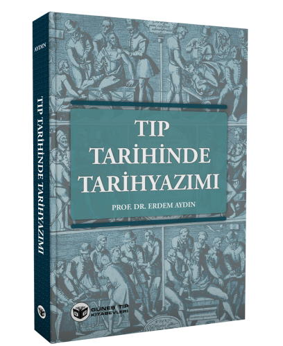 Tıp Tarihinde Tarihyazımı Erdem Aydın