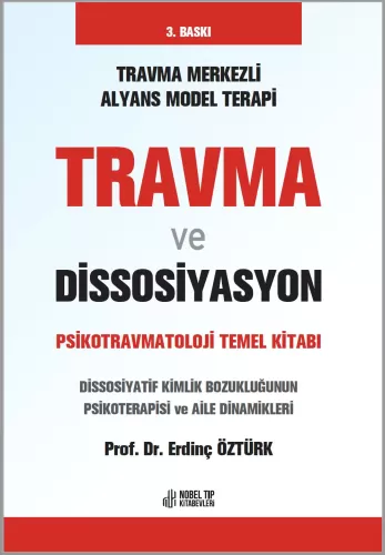 Travma ve Dissosiyasyon: Psikotravmatoloji Temel Kitabı Erdinç Öztürk