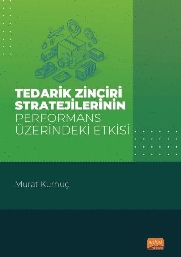 Tedarik Zinciri Stratejilerinin Performans Üzerindeki Etkisi Murat Kur