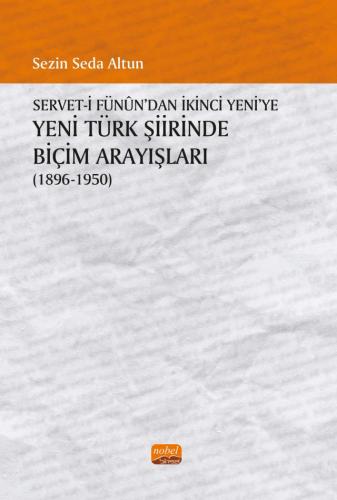 Yeni Türk Şiirinde Biçim Arayışları (1896 - 1950 ) Sezin Seda Altun