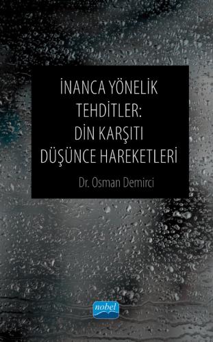 İnanca Yönelik Tehditler, Din Karşıtı Düşünce Hareketleri Osman Demirc