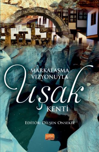 Markalaşma Vizyonuyla Uşak Kenti Dilşen Onsekiz