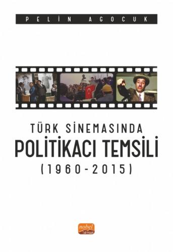 Türk Sinemasında Politikacı Temsili Pelin Agocuk