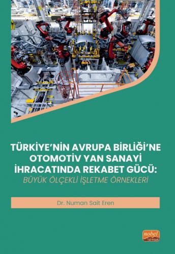 Türkiye'nin Avrupa Birliği'ne Otomotiv Yan Sanayi İhracatında Rekabet 