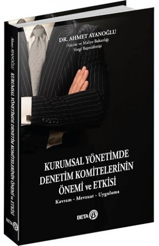 Kurumsal Yönetimde Denetim Komitelerinin Önemi ve Etkisi Ahmet Ayanoğl