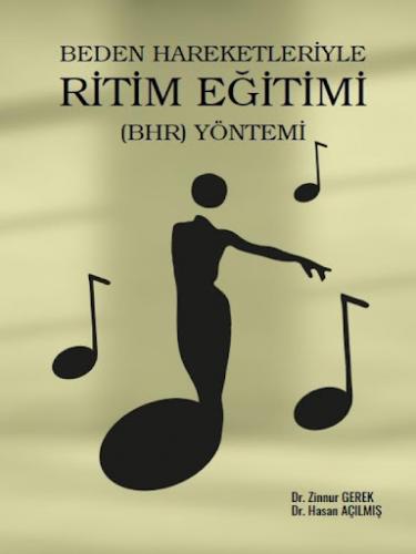 Beden Hareketleriyle Ritim Eğitimi (BHR) Yöntemi Zinnur Gerek