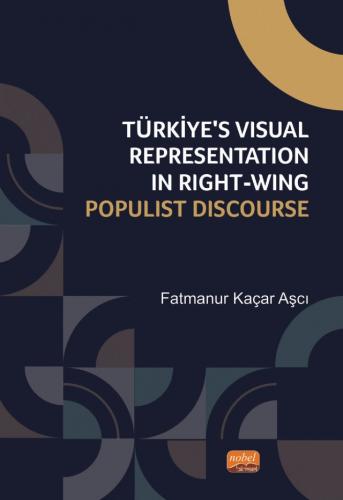 Türkiye’s Visual Representation in Right-Wing Populist Discourse Fatma