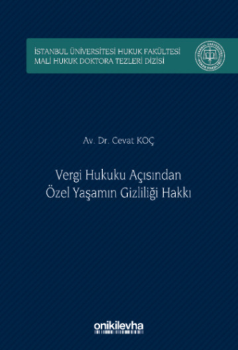 Vergi Hukuku Açısından Özel Yaşamın Gizliliği Hakkı Cevat Koç