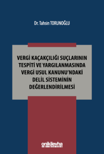 Vergi Kaçakçılığı Suçlarının Tespiti ve Yargılanmasında Vergi Usul Kan