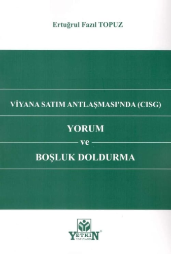 - Yetkin Yayınları - Viyana Satım Antlaşması'nda (CISG) Yorum ve Boşlu