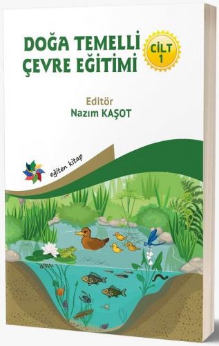 Doğa Temelli Çevre Eğitimi Cilt 1 Nazım Kaşot