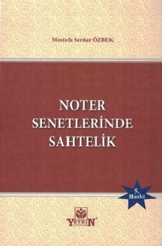 Noter Senetlerinde Sahtelik Mustafa Serdar Özbek