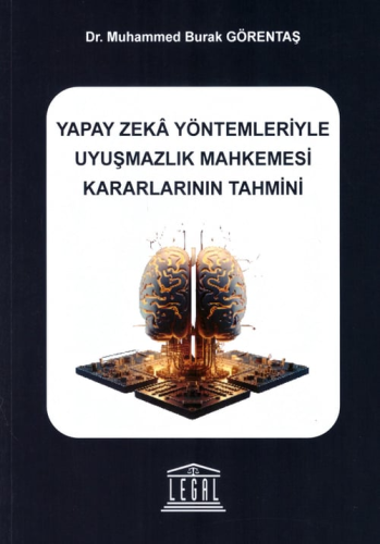 Yapay Zeka Yöntemleriyle Uyuşmazlık Mahkemesi Kararlarının Tahmini Muh