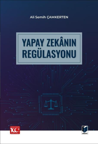 Yapay Zekânın Regülasyonu Ali Semih Çamkerten