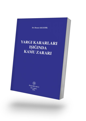 Yargı Kararları Işığında Kamu Zararı Hasan Akgedik