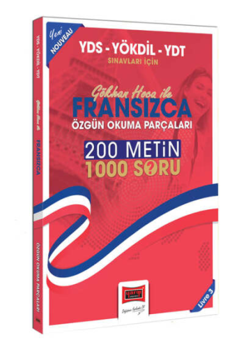 Gökhan Hoca İle Fransızca Özgün Okuma Parçaları (200 Metin 1000 Soru) 