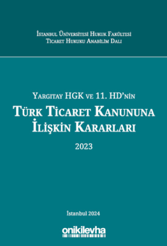 Türk Ticaret Kanununa İlişkin Kararları (2023) Abuzer Kendigelen