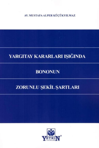 - Yetkin Yayınları - Yargıtay Kararları Işığında Bononun Zorunlu Şekil