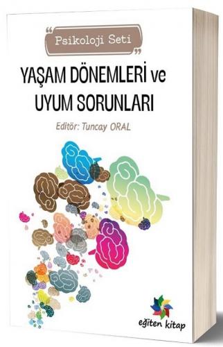 Yaşam Dönemleri ve Uyum Sorunları Tuncay Oral