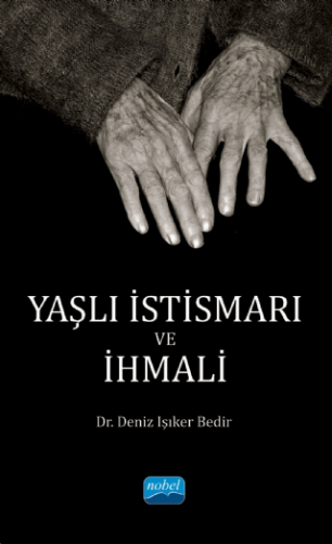 Yaşlı İstismarı ve İhmali Deniz Işıker Bedir