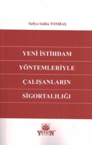 Yeni İstihdam Yöntemleriyle Çalışanların Sigortalılığı Safiye Saliha T